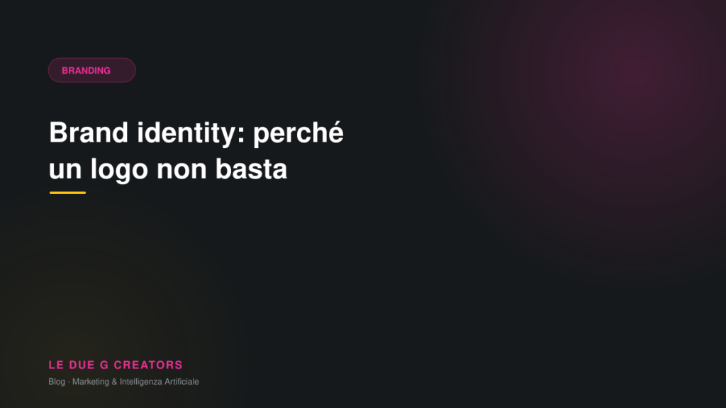 Brand identity: perché un logo non basta
