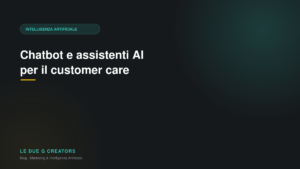 Chatbot e assistenti AI per il customer care