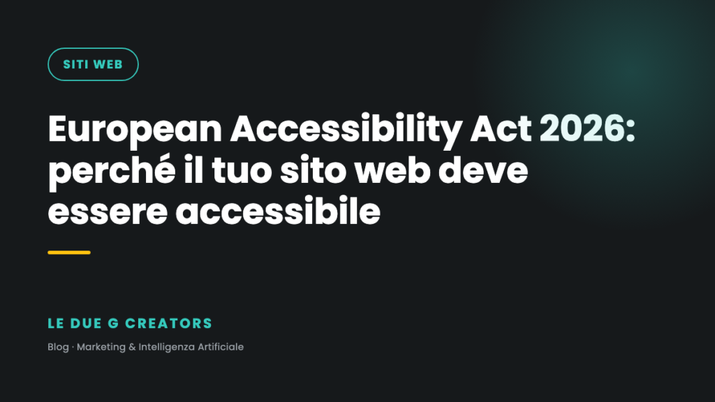 European Accessibility Act 2026: perché il tuo sito web deve essere accessibile