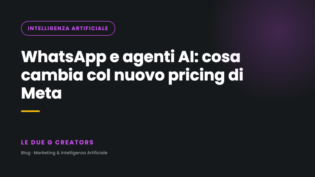 WhatsApp e agenti AI: cosa cambia col nuovo pricing di Meta