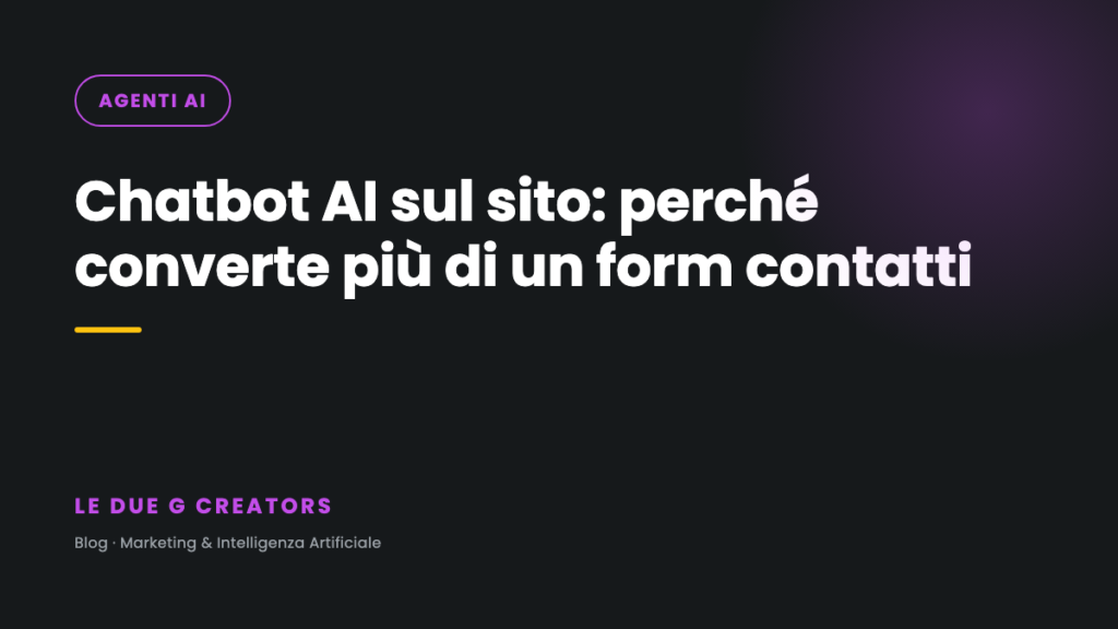 Chatbot AI sul sito: perché converte più di un form contatti