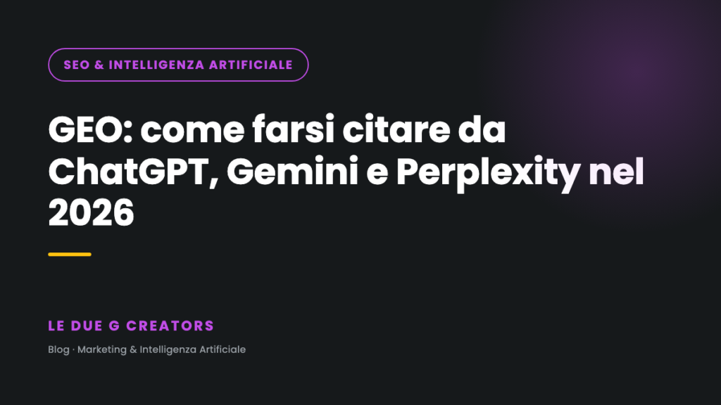 GEO: come farsi citare da ChatGPT, Gemini e Perplexity nel 2026