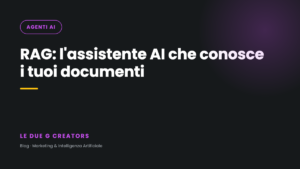 RAG: l’assistente AI che conosce davvero i tuoi documenti