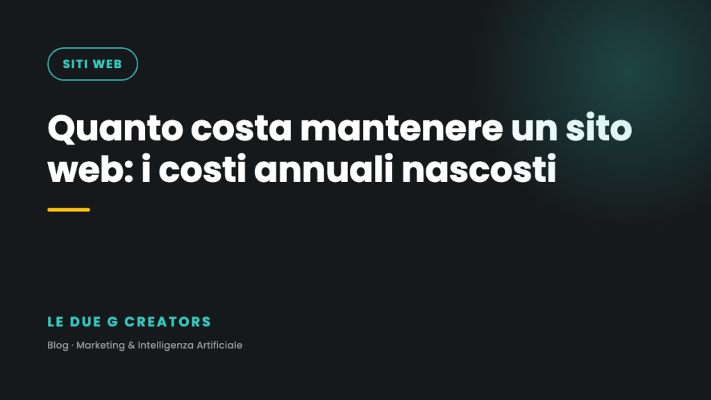 Quanto costa mantenere un sito web: i costi annuali che nessuno mette nel preventivo