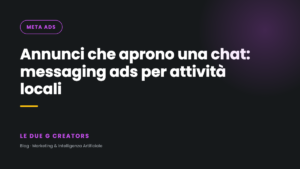 Annunci che aprono una chat: i messaging ads su Instagram e Facebook per le attività locali