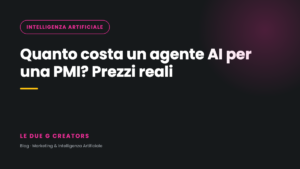 Quanto costa un agente AI per una PMI? Prezzi reali e cosa incide davvero