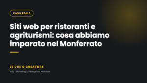 Siti web per ristoranti e agriturismi: cosa abbiamo imparato lavorando nel Monferrato