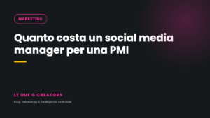 Quanto costa un social media manager per una PMI (e cosa deve fare per quel prezzo)