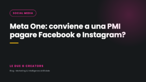 Meta One: conviene a una PMI pagare l’abbonamento di Facebook e Instagram?
