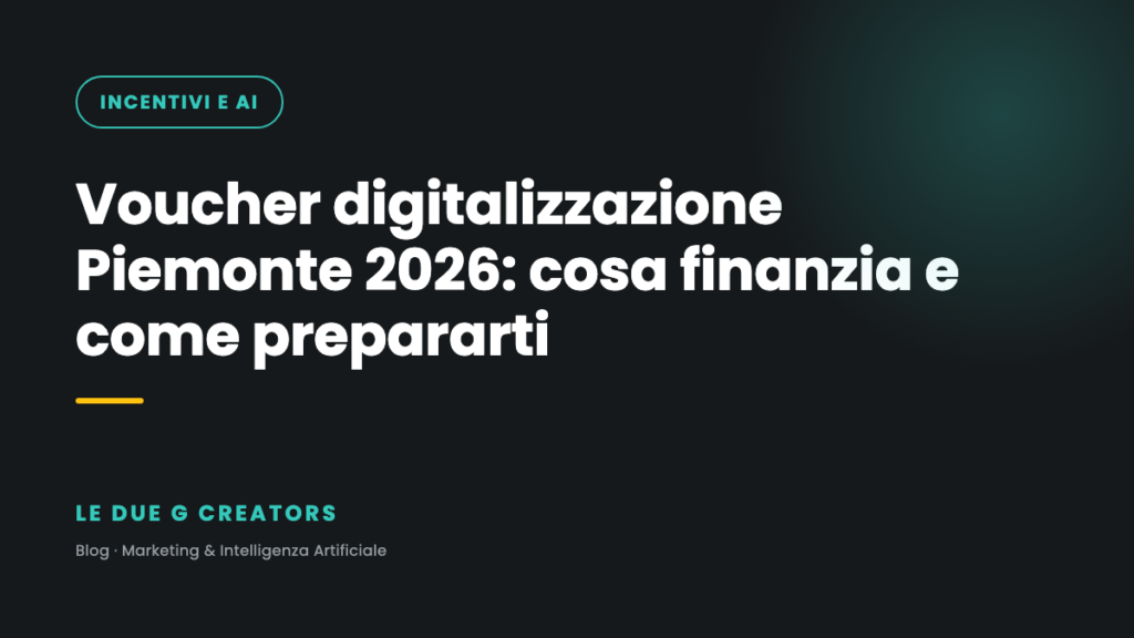 Voucher digitalizzazione Piemonte 2026: cosa finanzia e come prepararti prima del 22 ottobre