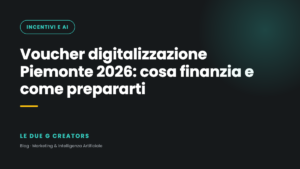 Voucher digitalizzazione Piemonte 2026: cosa finanzia e come prepararti prima del 22 ottobre